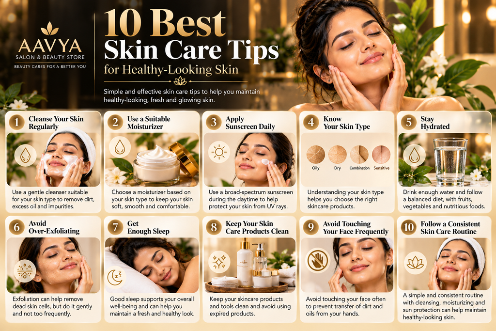 10 Best Skin Care Tips for Healthy-Looking Skin – AAVYA Salon & Beauty Store
