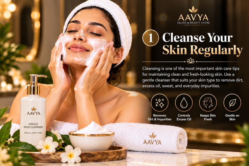 Cleanse Your Skin Regularly – AAVYA Skin Care Tips