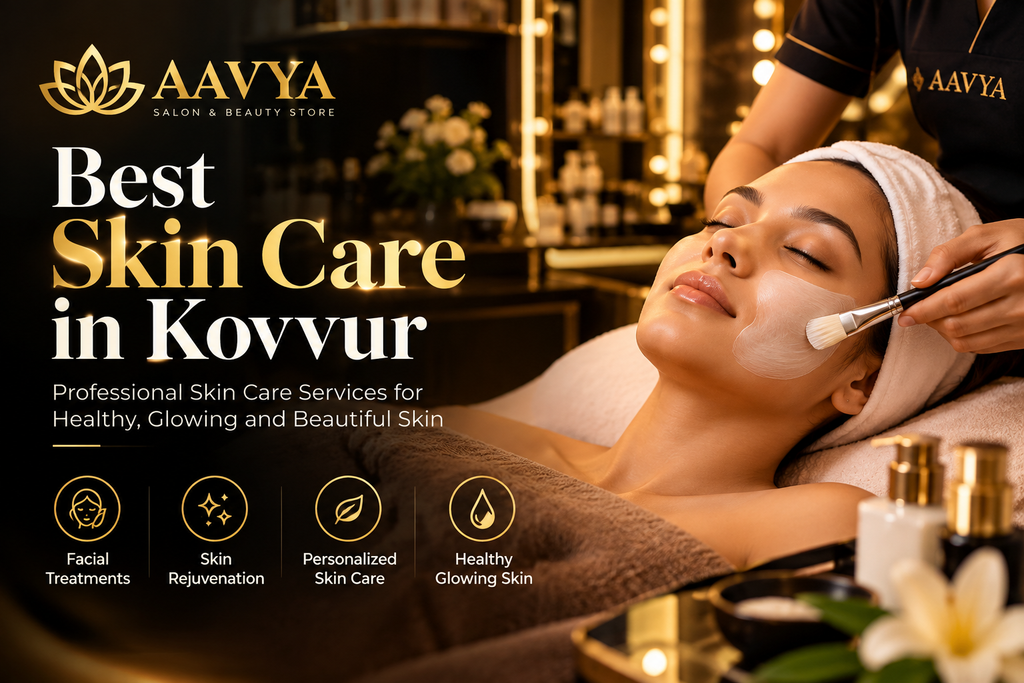 Best Skin Care in Kovvur – AAVYA Salon & Beauty Store Facial Treatment