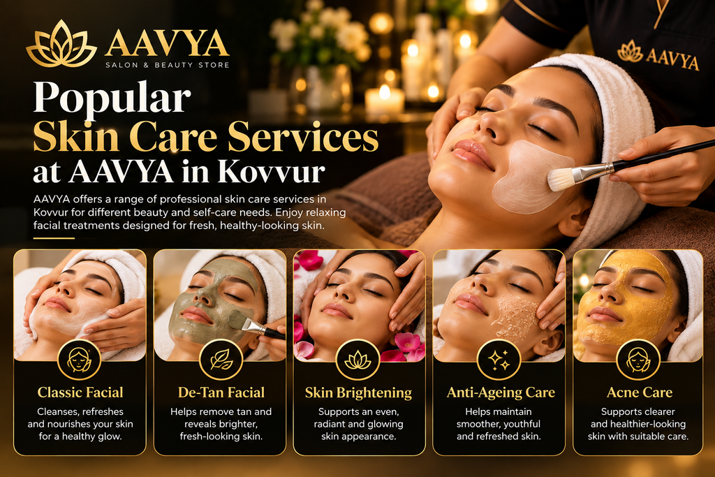 Popular Skin Care Services at AAVYA in Kovvur